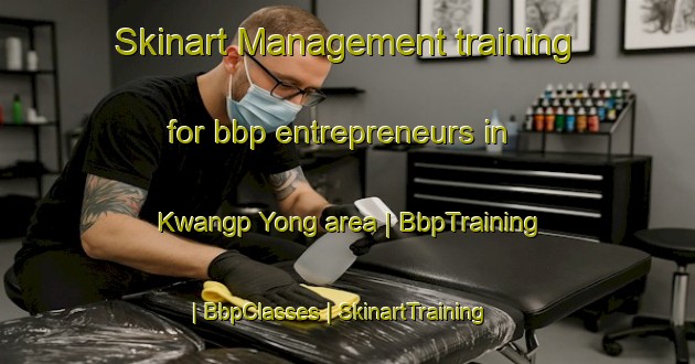 Skinart Management training for bbp entrepreneurs in Kwangp Yong area | BbpTraining | BbpClasses | SkinartTraining-Republic of Korea